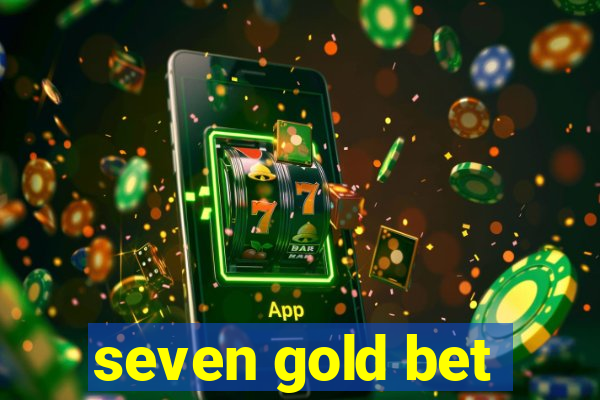 seven gold bet